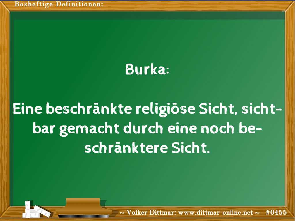 Burka:<br><br>Eine beschränkte religiöse Sicht, sichtbar gemacht durch eine noch beschränktere Sicht. 